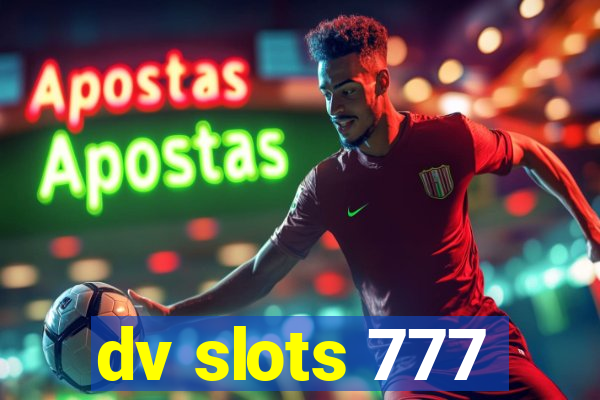 dv slots 777